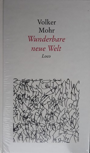 Wunderbare neue Welt von Mohr,  Volker