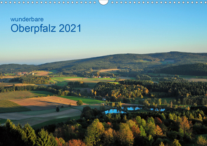 Wunderbare Oberpfalz 2021 (Wandkalender 2021 DIN A3 quer) von Just,  Gerald