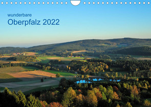 Wunderbare Oberpfalz 2022 (Wandkalender 2022 DIN A4 quer) von Just,  Gerald