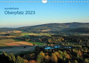 Wunderbare Oberpfalz 2023 (Wandkalender 2023 DIN A4 quer) von Just,  Gerald