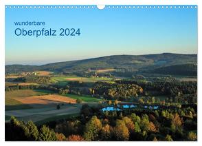 Wunderbare Oberpfalz 2024 (Wandkalender 2024 DIN A3 quer), CALVENDO Monatskalender von Just,  Gerald
