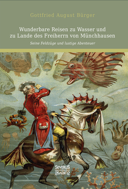 Wunderbare Reisen zu Wasser und zu Lande des Freiherrn von Münchhausen von Bürger,  Gottfried August