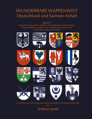Wunderbare Wappenwelt Deutschland und Sachsen-Anhalt Band 2 von Janek,  Andreas