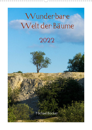 Wunderbare Welt der Bäume (Wandkalender 2022 DIN A2 hoch) von Bücker,  Michael