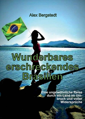 Wunderbares erschreckendes Brasilien von Bergstedt,  Alex