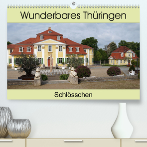 Wunderbares Thüringen – Schlösschen (Premium, hochwertiger DIN A2 Wandkalender 2021, Kunstdruck in Hochglanz) von Flori0