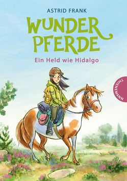 Wunderpferde 3: Ein Held wie Hidalgo von Frank,  Astrid, Ionescu,  Cathy