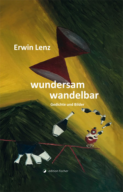 wundersam wandelbar von Lenz,  Erwin