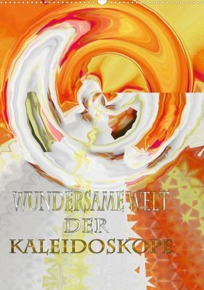 Wundersame Welt der Kaleidoskope (Posterbuch DIN A2 hoch) von Wegner,  Markus