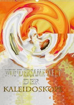 Wundersame Welt der Kaleidoskope (Posterbuch DIN A4 hoch) von Wegner,  Markus