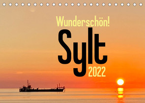 Wunderschön! Sylt 2022 (Tischkalender 2022 DIN A5 quer) von Busch,  Tobias