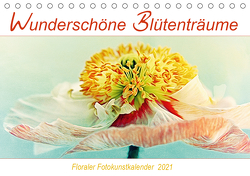Wunderschöne Blütenträume (Tischkalender 2021 DIN A5 quer) von DESIGN Photo + PhotoArt,  AD, Dölling,  Angela