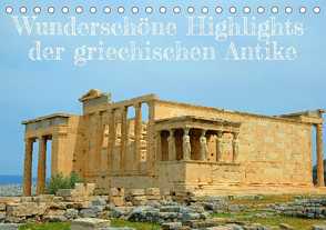 Wunderschöne Highlights der griechischen Antike (Tischkalender 2023 DIN A5 quer) von Kowalski,  Rupert