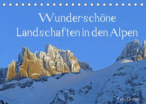 Wunderschöne Landschaften in den Alpen (Tischkalender 2022 DIN A5 quer) von Grimm,  Felix
