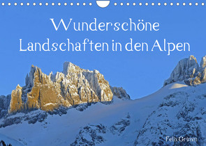 Wunderschöne Landschaften in den Alpen (Wandkalender 2023 DIN A4 quer) von Grimm,  Felix
