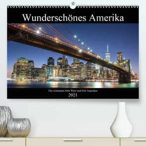 Wunderschönes Amerika (Premium, hochwertiger DIN A2 Wandkalender 2021, Kunstdruck in Hochglanz) von - Stefan Schröder,  ST-Fotografie