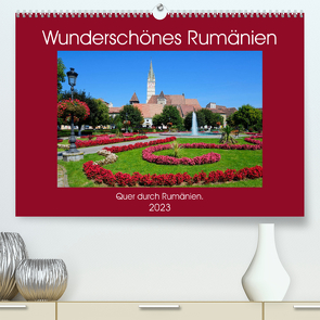 Wunderschönes Rumänien (Premium, hochwertiger DIN A2 Wandkalender 2023, Kunstdruck in Hochglanz) von Scholz,  Frauke