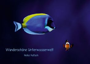 Wunderschöne Unterwasserwelt (Posterbuch DIN A4 quer) von Hultsch,  Heike