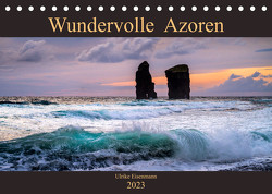 Wundervolle Azoren (Tischkalender 2023 DIN A5 quer) von Eisenmann,  Ulrike
