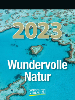 Wundervolle Natur 2023 von Korsch Verlag