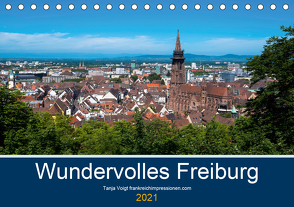 Wundervolles Freiburg (Tischkalender 2021 DIN A5 quer) von Voigt,  Tanja