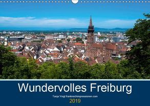 Wundervolles Freiburg (Wandkalender 2019 DIN A3 quer) von Voigt,  Tanja