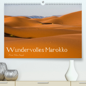 Wundervolles Marokko (Premium, hochwertiger DIN A2 Wandkalender 2023, Kunstdruck in Hochglanz) von Wilkens,  Kerstin