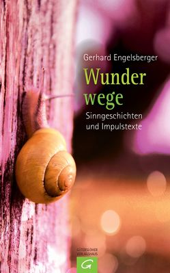 Wunderwege von Engelsberger,  Gerhard