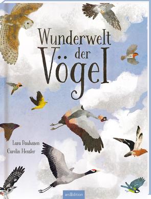 Wunderwelt der Vögel von Hensler,  Carolin, Paulussen,  Lara