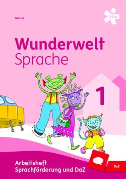 Wunderwelt Sprache 1 von Henickl,  Karin, Judtmann,  Michaela, Schatz,  Friederike