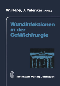 Wundinfektionen in der Gefäßchirurgie von Hepp,  W., Palenker,  J.
