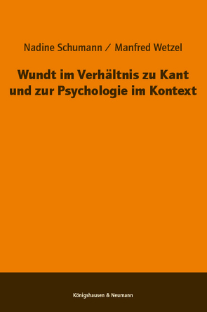 Wundt im Verhältnis zu Kant und zur Psychologie im Kontext von Schumann,  Nadine, Wetzel,  Manfred
