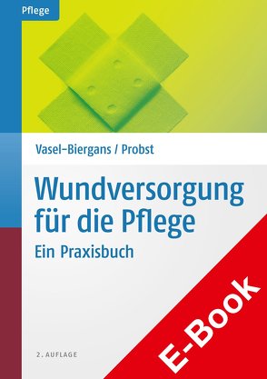 Wundversorgung für die Pflege von Probst,  Wiltrud, Vasel-Biergans,  Anette