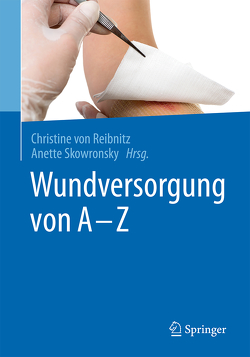 Wundversorgung von A – Z von Skowronsky,  Anette, Von Reibnitz,  Christine