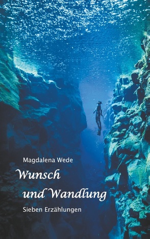 Wunsch und Wandlung von Wede,  Magdalena