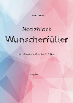 Wunscherfüller Notizblock von Filatov,  Albina
