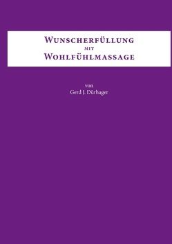 Wunscherfüllung mit Wohlfühlmassage von Dürhager,  Gerd J.
