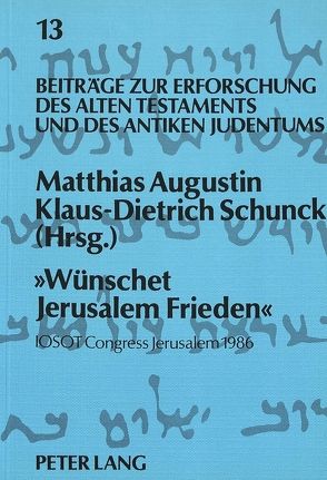 «Wünschet Jerusalem Frieden» von Augustin,  Matthias, Schunck,  Klaus-Dietrich