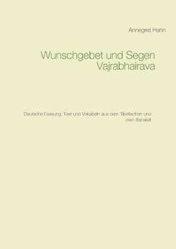 Wunschgebet und Segen Vajrabhairava von Hahn,  Annegret