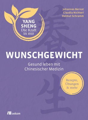 Wunschgewicht (Yang Sheng 2) von Bernot,  Johannes, Hellwig,  Andrea, Nichterl,  Claudia, Schramm,  Helmut, Tetling,  Christiane