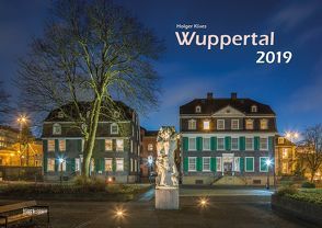 Wuppertal 2019 Bildkalender A3 Spiralbindung von Klaes,  Holger