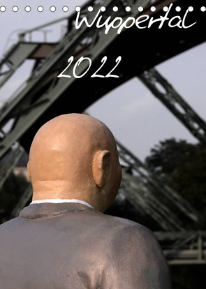 Wuppertal 2022 (Tischkalender 2022 DIN A5 hoch) von Trapp,  Benny