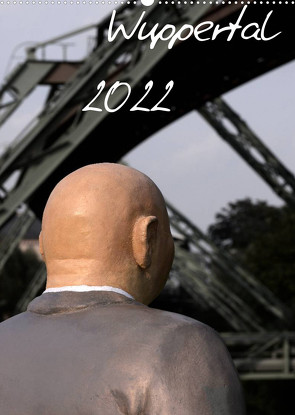 Wuppertal 2022 (Wandkalender 2022 DIN A2 hoch) von Trapp,  Benny