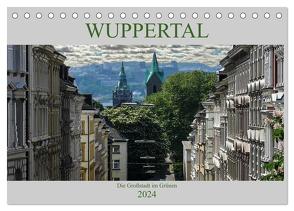 Wuppertal – Die Großstadt im Grünen (Tischkalender 2024 DIN A5 quer), CALVENDO Monatskalender von Robert,  Boris
