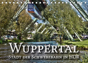 Wuppertal – Stadt der Schwebebahn in HDR (Tischkalender 2023 DIN A5 quer) von Barth,  Michael