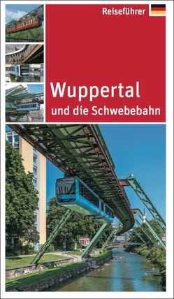 Wuppertal und die Schwebebahn von Crasemann,  Johan, Malicke,  Michael
