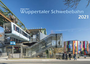 Wuppertaler Schwebebahn 2021 Bildkalender A3 Spiralbindung von Klaes,  Holger