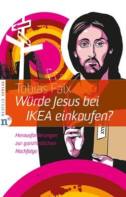 Würde Jesus bei IKEA einkaufen? von Faix,  Tobias