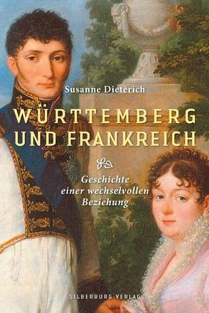 Württemberg und Frankreich von Dieterich,  Susanne