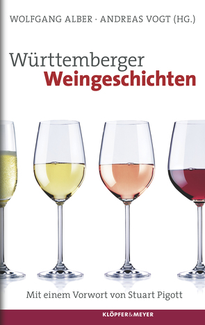 Württemberger Weingeschichten von Alber,  Wolfgang, Pigott,  Stuart, Vogt,  Andreas